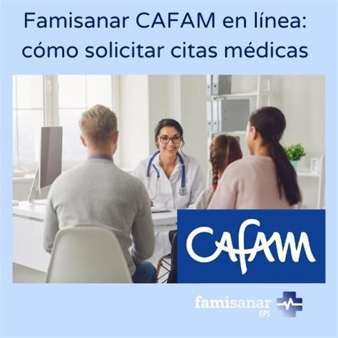 cafam citas medicas famisanar|Agendamiento de Citas Médicas en Famisanar